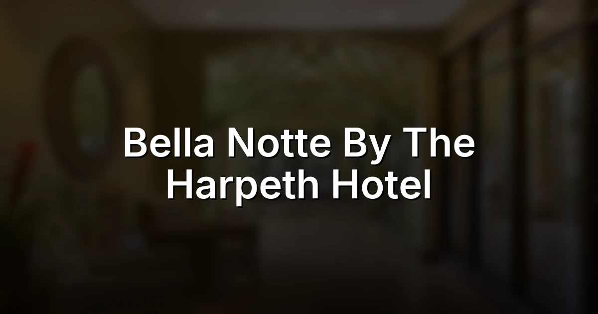 Bella Notte By The Harpeth Hotel