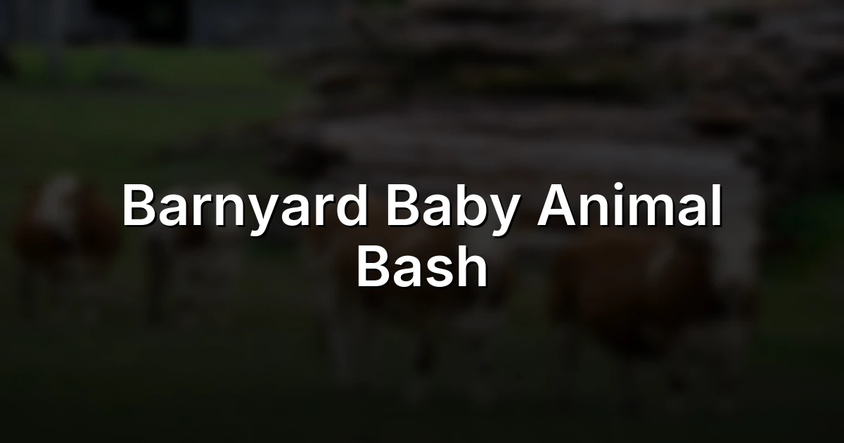Barnyard Baby Animal Bash